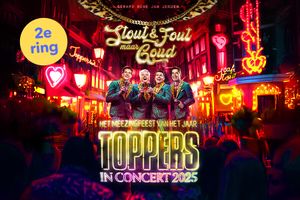 Toppers in Concert 2025: 'STOUT & FOUT MAAR GOUD' 2e ring - 2 personen