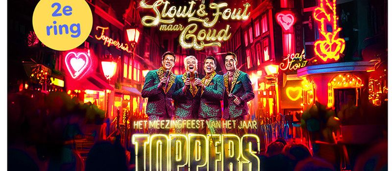 Toppers in Concert 2025: 'STOUT & FOUT MAAR GOUD' 2e ring - 2 personen